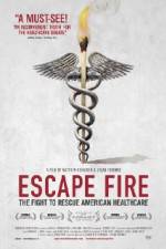 Watch Escape Fire The Fight to Rescue American Healthcare Vodly