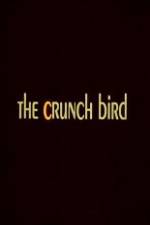 Watch The Crunch Bird Vodly