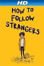 Watch How to Follow Strangers Vodly