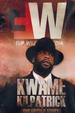 Watch Kwame Kilpatrick The Untold Story Vodly