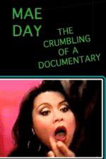 Watch Mae Day: The Crumbling of a Documentary Vodly