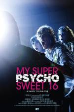 Watch My Super Psycho Sweet 16 Vodly