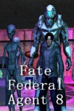 Watch Fate Federal Agent 8 Vodly