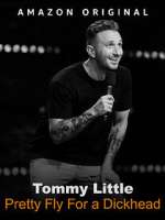 Watch Tommy Little: Pretty Fly for A Dickhead (TV Special 2023) Vodly