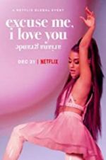 Watch Ariana Grande: Excuse Me, I Love You Vodly