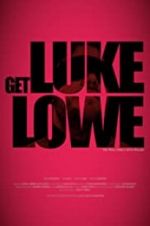 Watch Get Luke Lowe Vodly