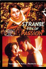 Watch Strange Fits of Passion Vodly