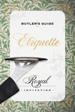 Watch A Butler\'s Guide to Royal Etiquette - Receiving an Invitation Vodly
