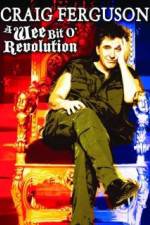 Watch Craig Ferguson A Wee Bit o Revolution Vodly