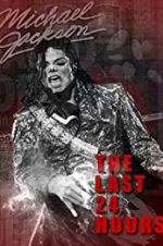 Watch The Last 24 Hours: Michael Jackson Vodly