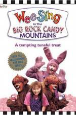 Watch Wee Sing in the Big Rock Candy Mountains Vodly