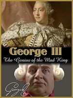 Watch George III: The Genius of the Mad King Vodly