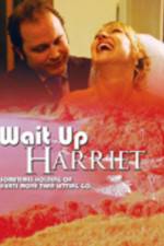 Watch Wait Up Harriet Vodly