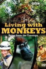 Watch Living With Monkeys Tales From the Treetops Vodly