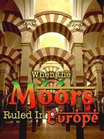 Watch When the Moors Ruled in Europe Vodly