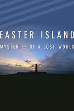 Watch Easter Island: Mysteries of a Lost World Vodly