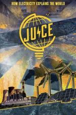 Watch Juice: How Electricity Explains The World Vodly