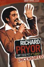 Watch Richard Pryor I Ain't Dead Yet #*%$#@ Vodly