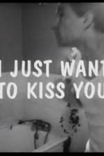 Watch I Just Want to Kiss You Vodly