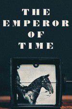 Watch The Emperor of Time Vodly