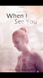 Watch When I See You (Short 2018) Vodly