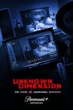 Watch Unknown Dimension: The Story of Paranormal Activity Vodly