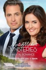 Watch Matchmaker Mysteries: A Fatal Romance Vodly