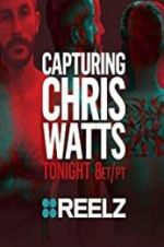 Watch Capturing Chris Watts Vodly