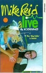 Watch Mike Reid: Alive and Kidding Vodly