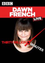 Watch Dawn French Live: 30 Million Minutes Vodly