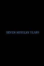 Watch 7 Mystery Years Vodly