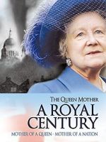 Watch The Queen Mother: A Royal Century Vodly