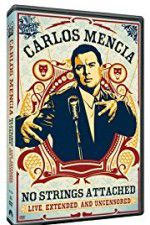 Watch Carlos Mencia No Strings Attached Vodly