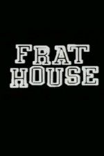 Watch Frat House Vodly