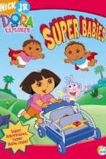 Watch Dora the Explorer - Super Babies Vodly