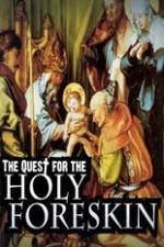 Watch Quest For The Holy Foreskin Vodly