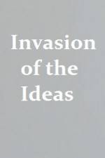 Watch Invasion of the Ideas Vodly