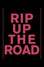 Watch Rip Up the Road Vodly