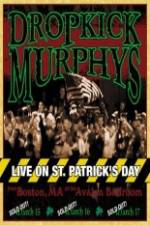 Watch Dropkick Murphys - Live On St Patrick'S Day Vodly