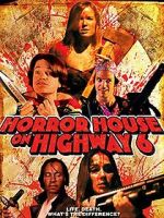 Watch Horror House on Highway 6 Vodly