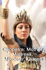 Watch Cleopatra: Mother, Mistress, Murderer, Queen Vodly