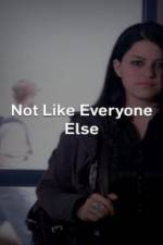 Watch Not Like Everyone Else Vodly