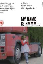 Watch My Name Is Hmmm... Vodly