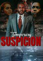 Watch Temporary Suspicion Vodly