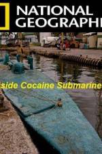 Watch National Geographic Inside Cocaine Submarines Vodly