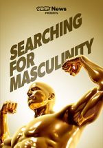 Watch VICE News Presents: Searching for Masculinity Vodly