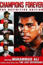 Watch Champions Forever the Definitive Edition Muhammad Ali - The Lost Interviews Vodly