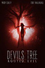 Watch Devil\'s Tree: Rooted Evil Vodly