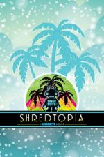 Watch Shredtopia Vodly