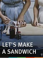 Watch Let\'s Make a Sandwich Vodly